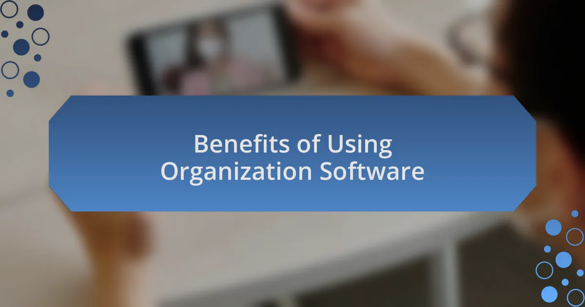 Benefits of Using Organization Software