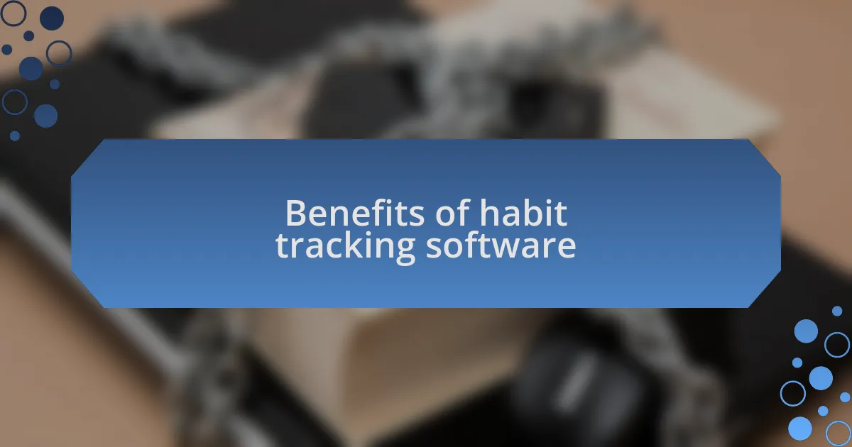 Benefits of habit tracking software