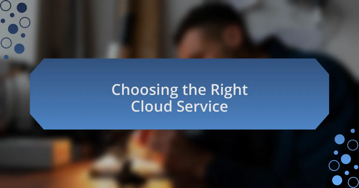 Choosing the Right Cloud Service