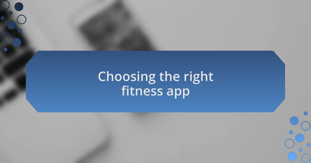 Choosing the right fitness app