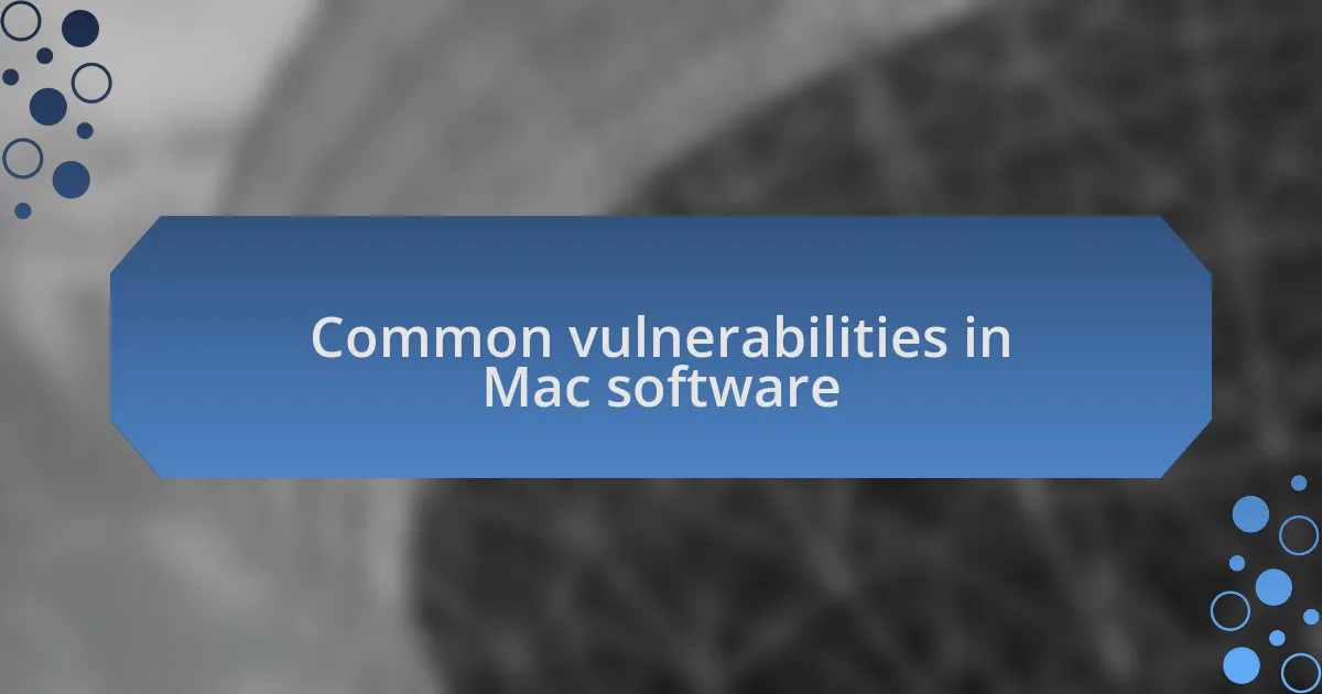 Common vulnerabilities in Mac software