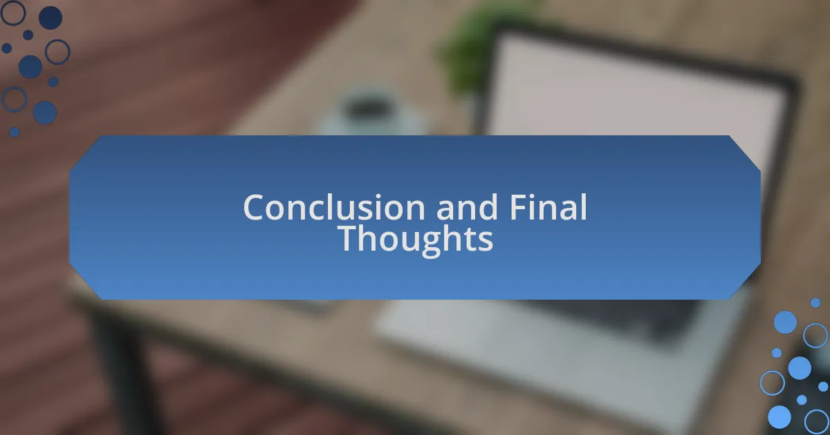 Conclusion and Final Thoughts