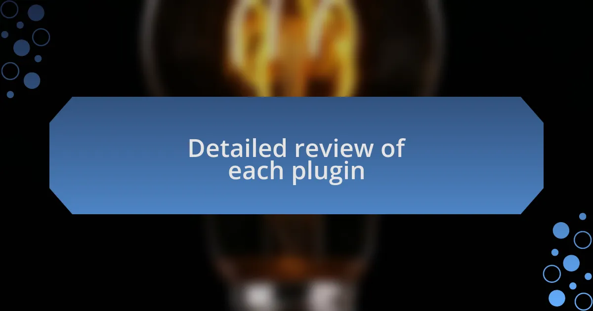 Detailed review of each plugin
