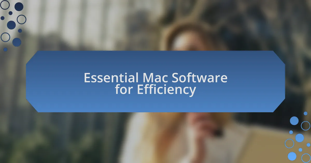 Essential Mac Software for Efficiency