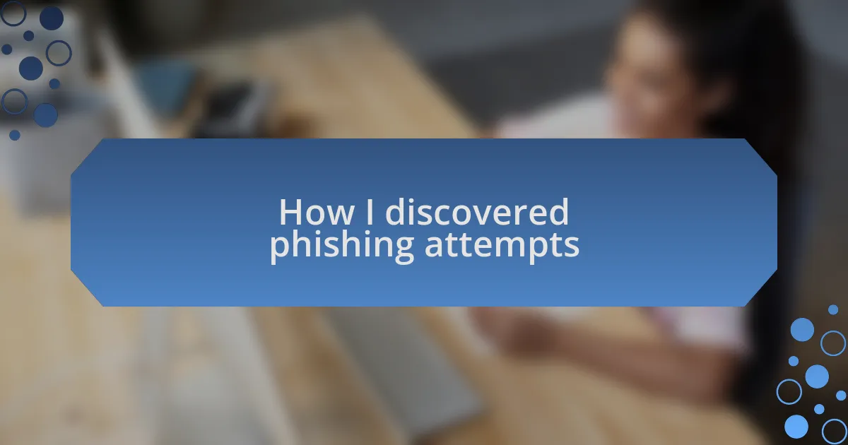 How I discovered phishing attempts