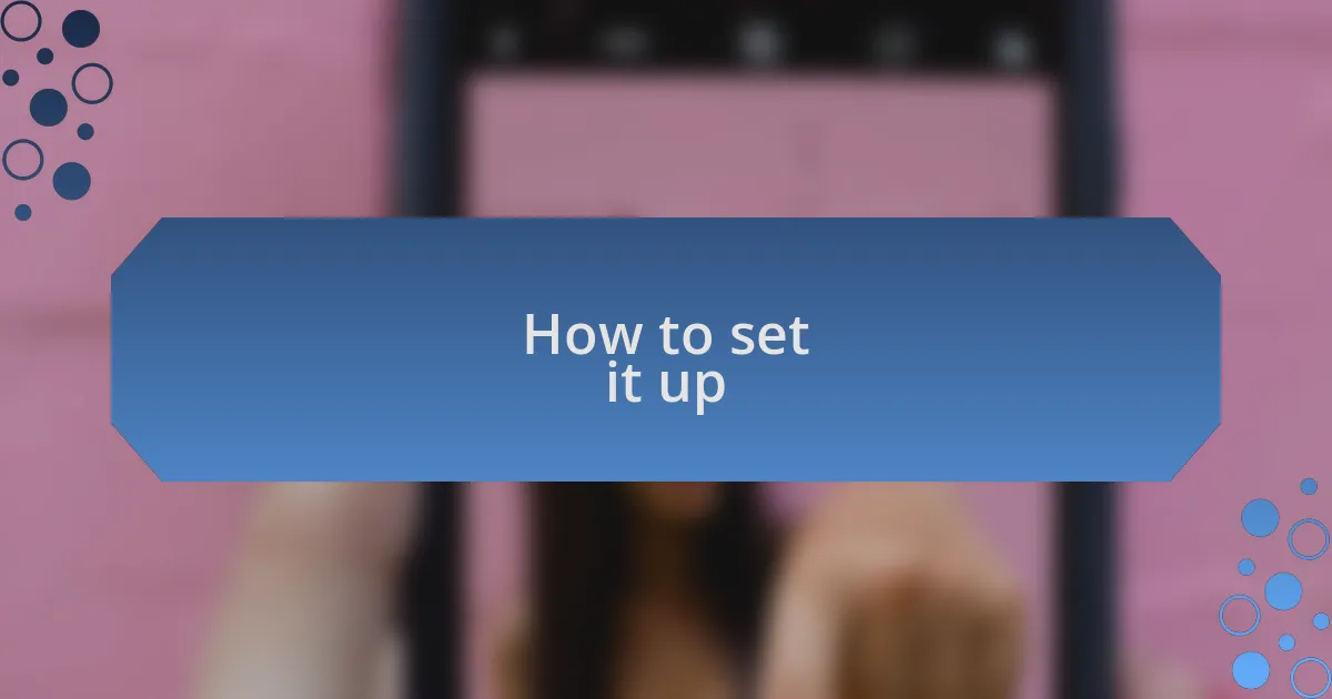 How to set it up
