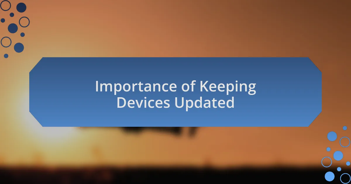 Importance of Keeping Devices Updated