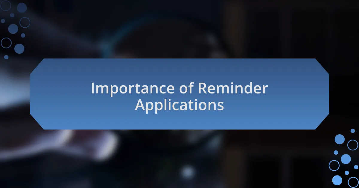 Importance of Reminder Applications