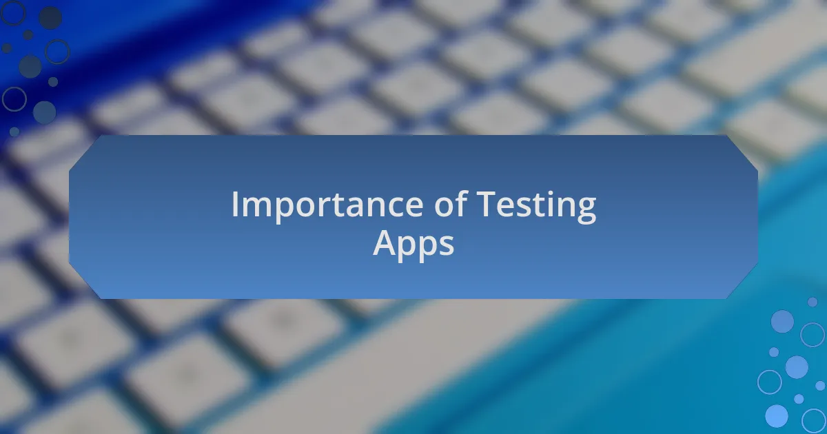 Importance of Testing Apps