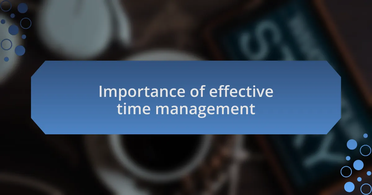 Importance of effective time management