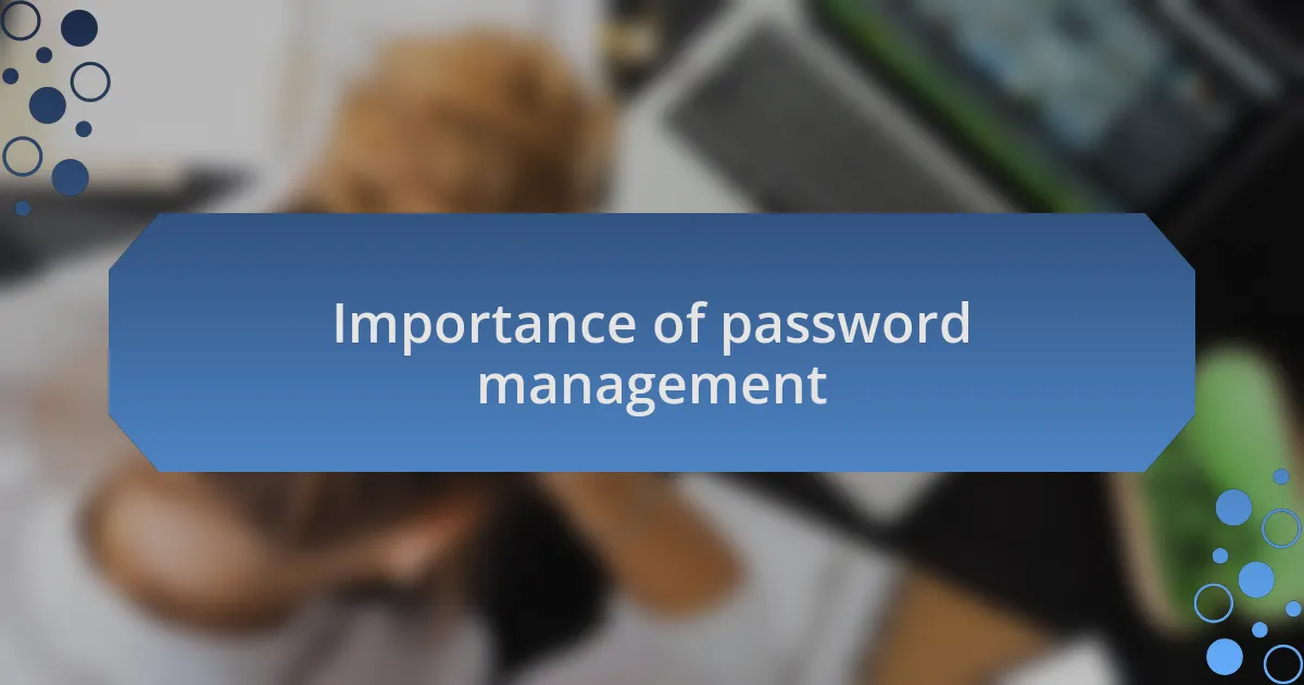 Importance of password management