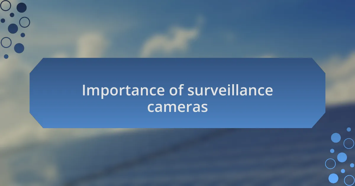 Importance of surveillance cameras