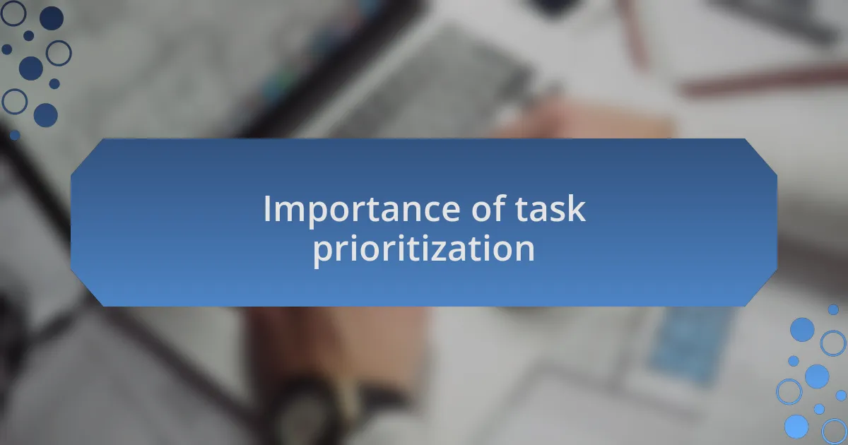 Importance of task prioritization