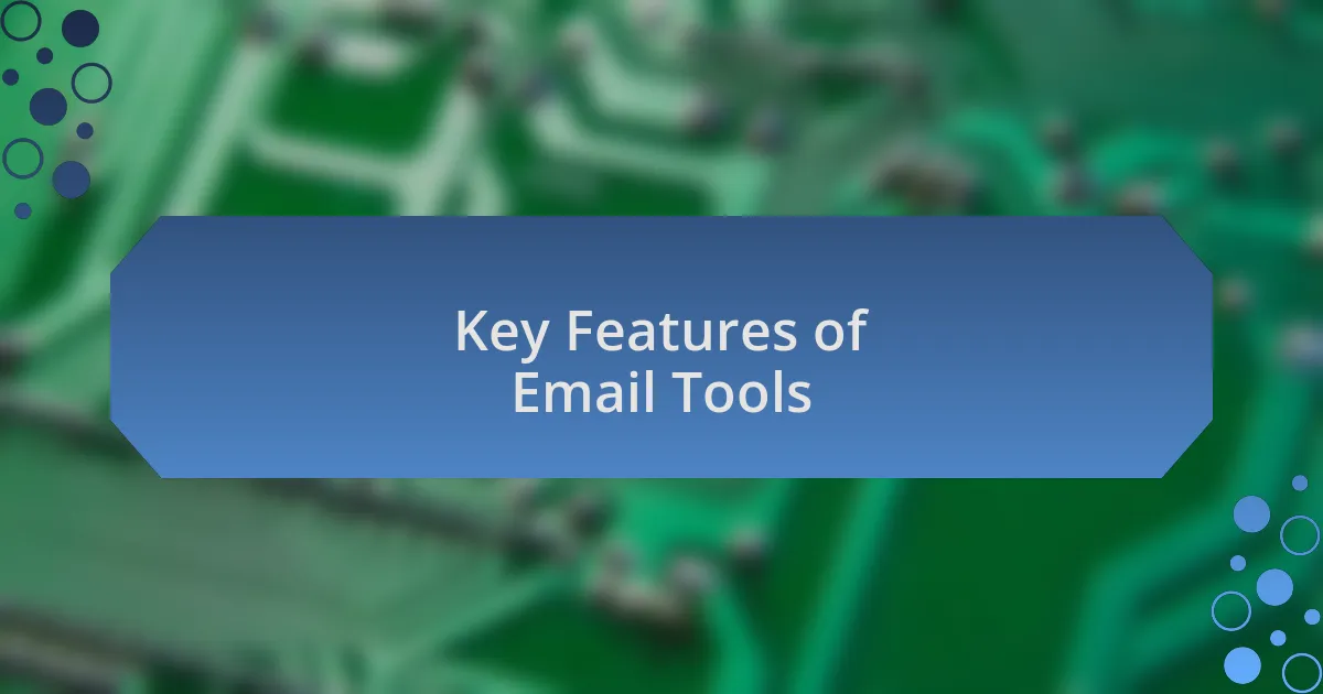 Key Features of Email Tools