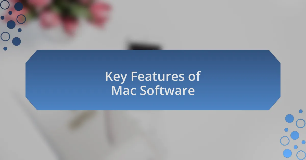 Key Features of Mac Software