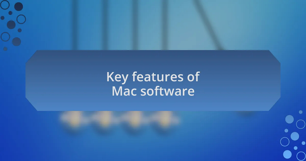 Key features of Mac software