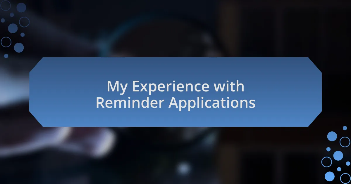My Experience with Reminder Applications