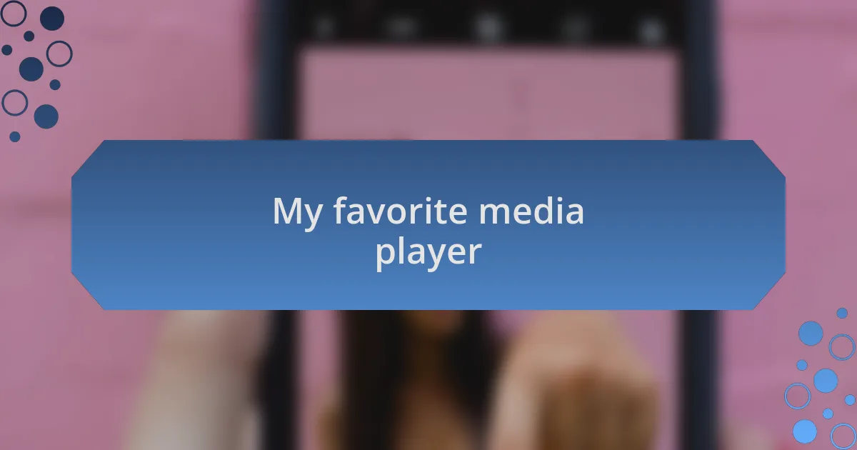 My favorite media player