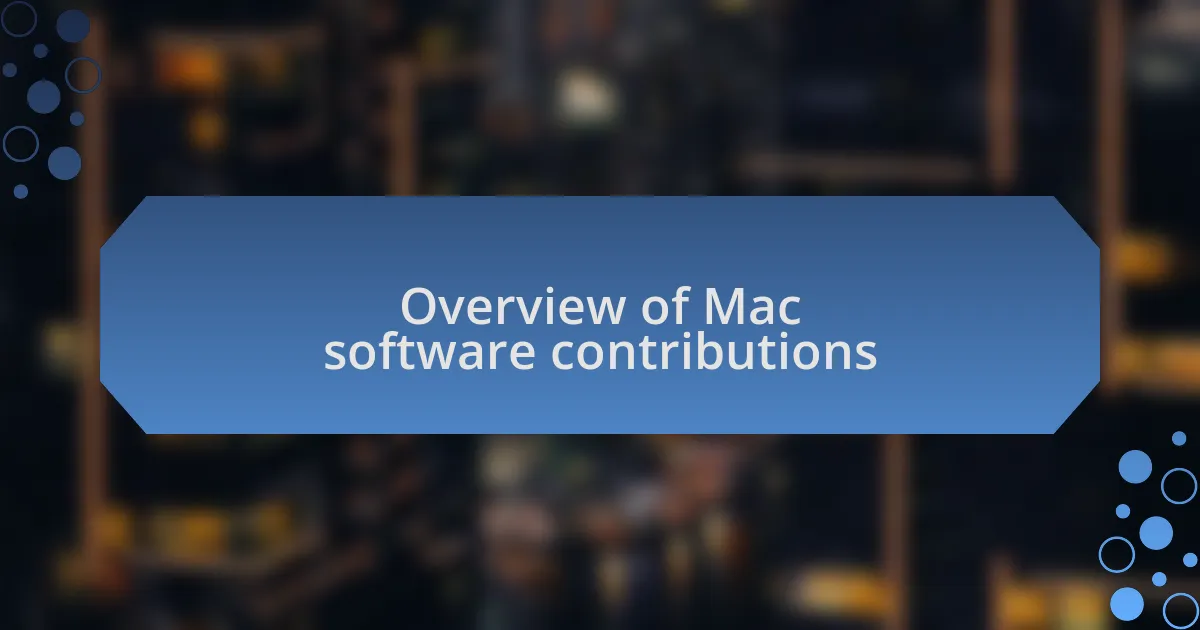 Overview of Mac software contributions