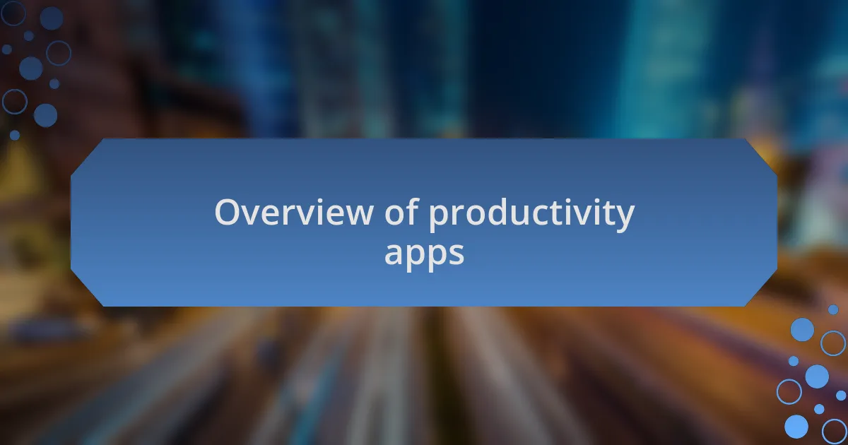 Overview of productivity apps