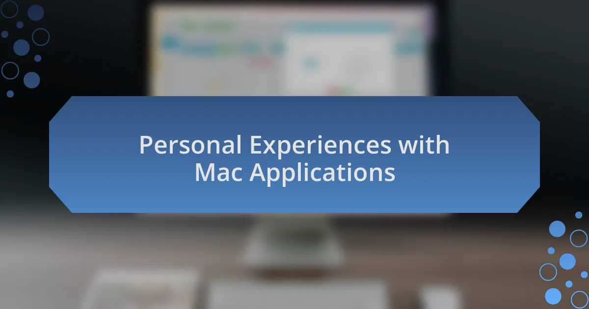 Personal Experiences with Mac Applications