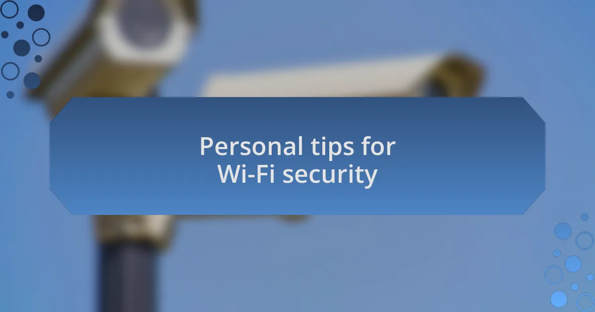 Personal tips for Wi-Fi security