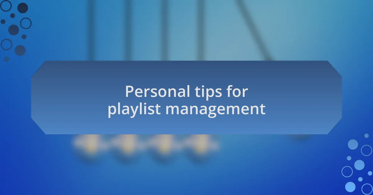Personal tips for playlist management