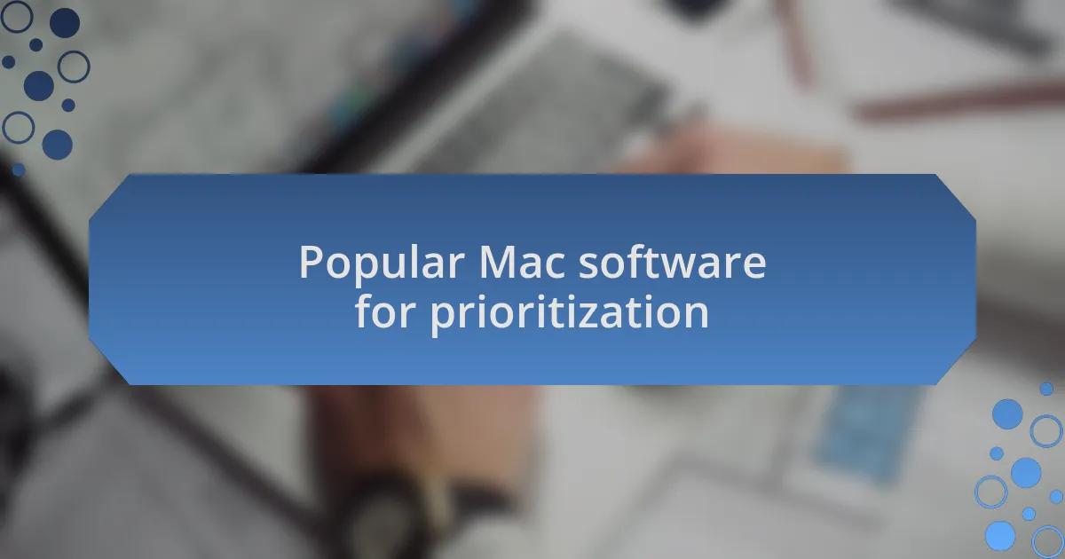 Popular Mac software for prioritization