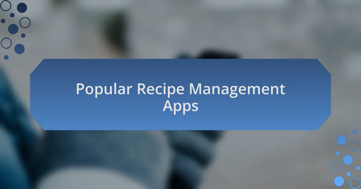 Popular Recipe Management Apps