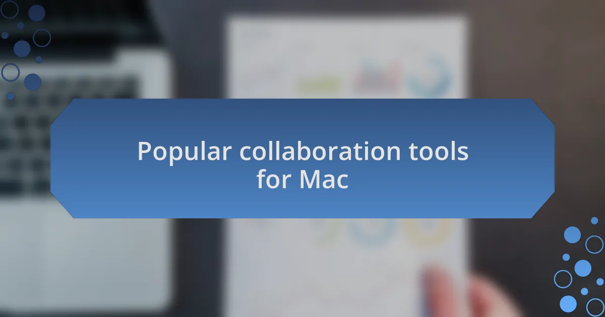 Popular collaboration tools for Mac
