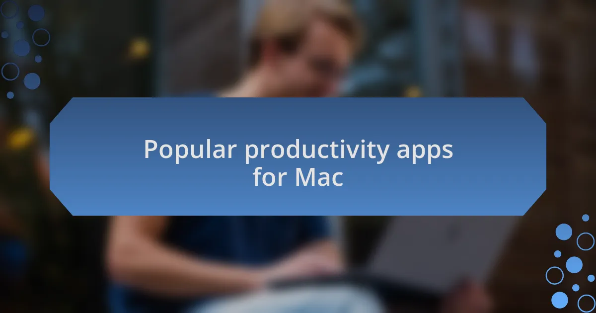 Popular productivity apps for Mac
