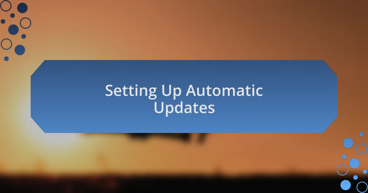 Setting Up Automatic Updates