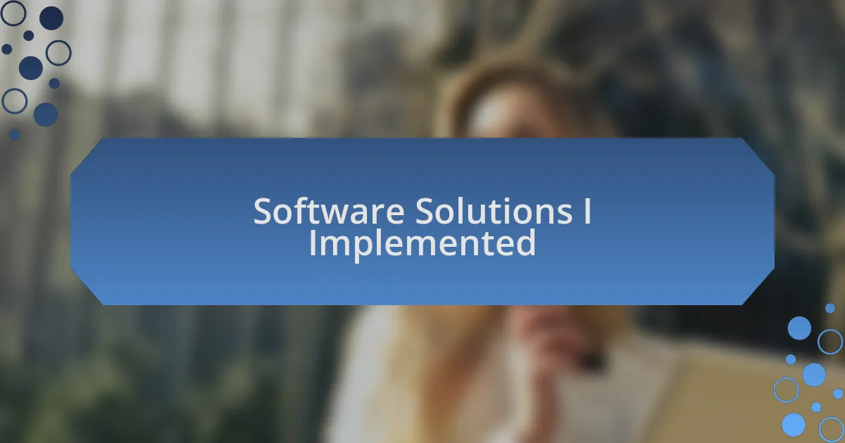 Software Solutions I Implemented