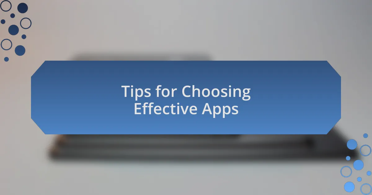 Tips for Choosing Effective Apps