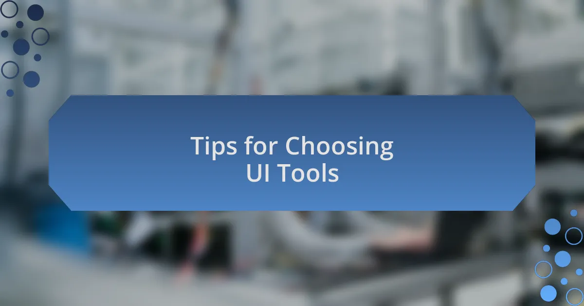 Tips for Choosing UI Tools