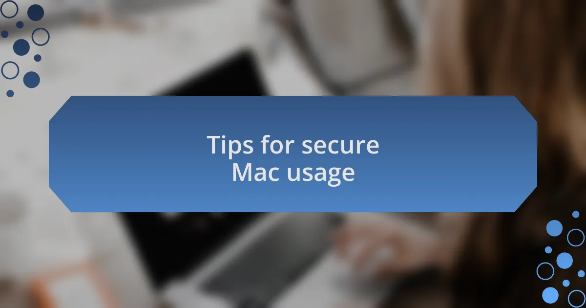 Tips for secure Mac usage