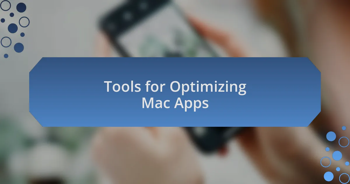 Tools for Optimizing Mac Apps