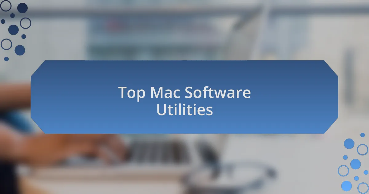 Top Mac Software Utilities