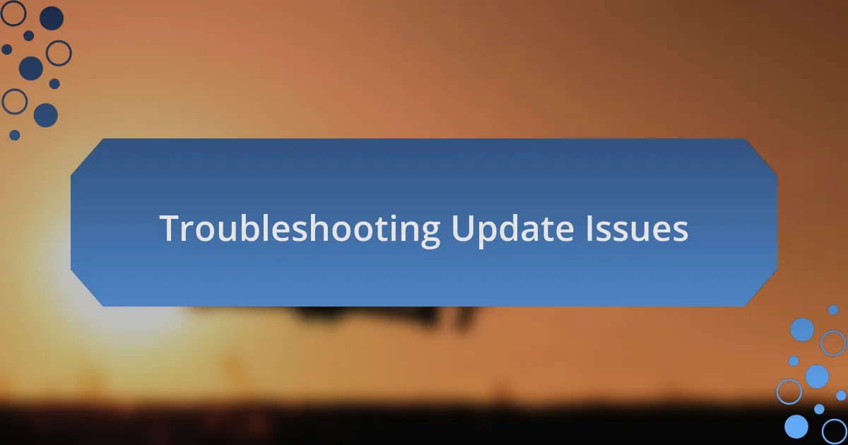 Troubleshooting Update Issues