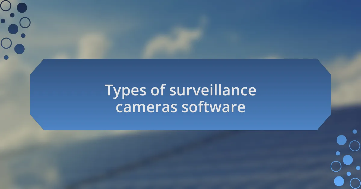 Types of surveillance cameras software