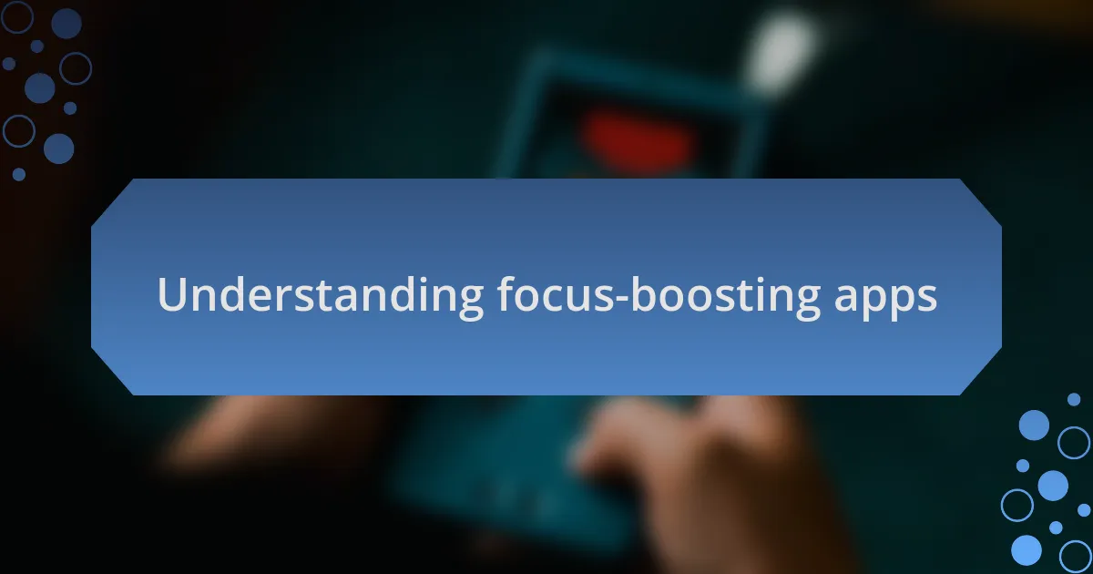 Understanding focus-boosting apps