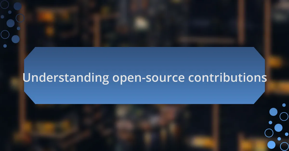 Understanding open-source contributions