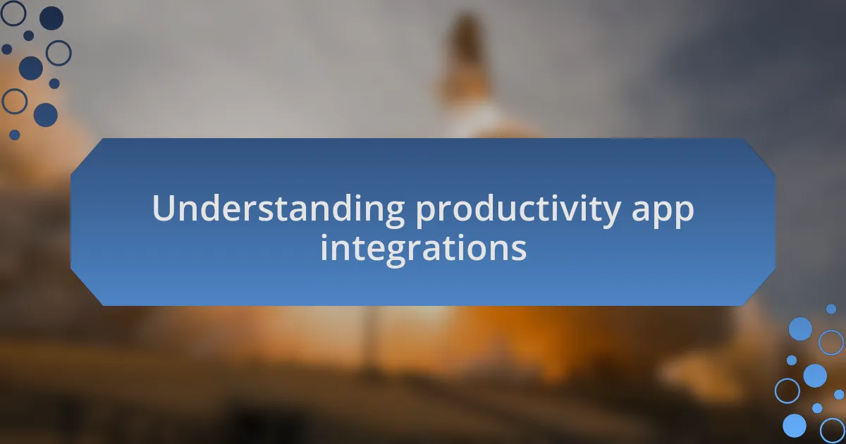 Understanding productivity app integrations