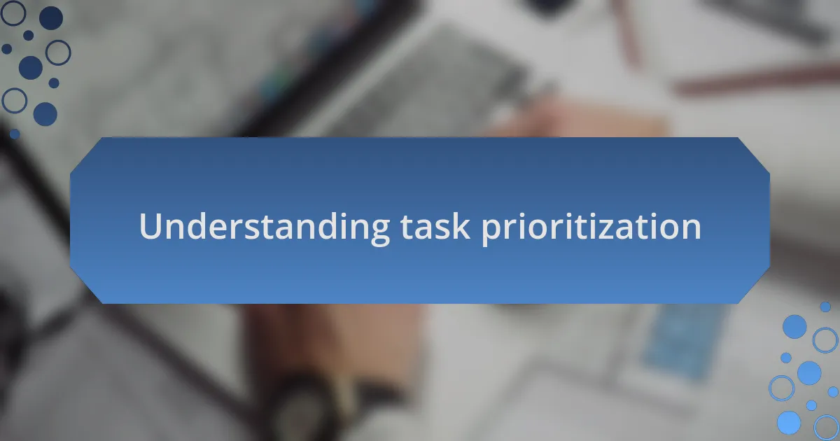 Understanding task prioritization