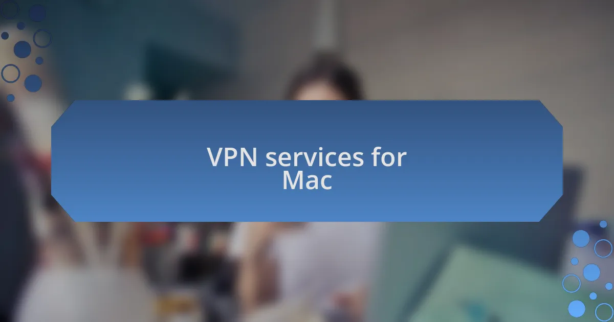 VPN services for Mac