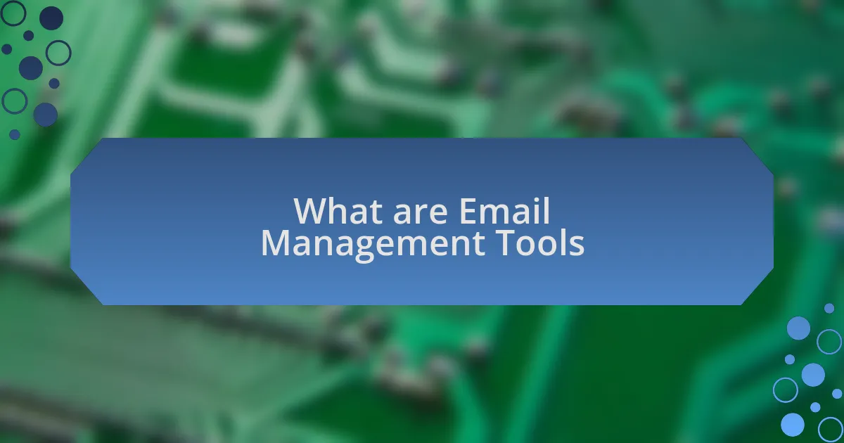 What are Email Management Tools